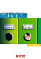 Berufliches Grundwissen Mathematik von Cornelsen, Sekundarstufe I-  für den Einsatz im Matheunterricht