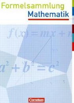 Mathe Formelsammlungen und Nachschlagewerke von Cornelsen für den Einsatz im Matheunterricht -ergänzend zum Matheunterricht