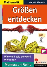 Größen entdecken - Wie viel? Wie schwer? Wie lang? Montessori Reihe Mathematik Kopiervorlagen vom Kohl Verlag