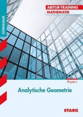 Abi Lernhilfen von Stark. Analytische Geometrie Bayern